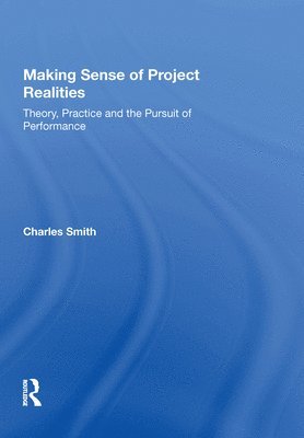 Charles Smith - Making Sense of Project Realities, Inbunden