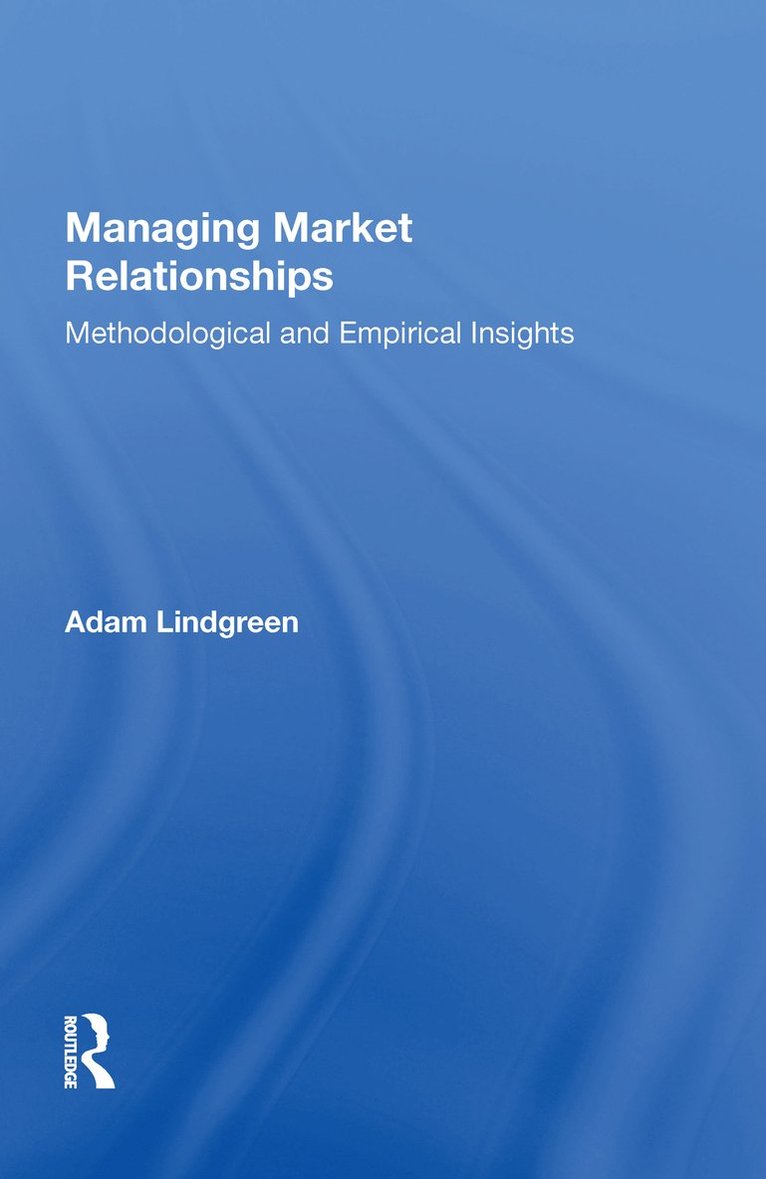 Adam Lindgreen - Managing Market Relationships, Inbunden