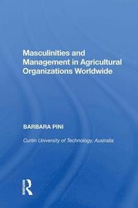 bokomslag Masculinities and Management in Agricultural Organizations Worldwide