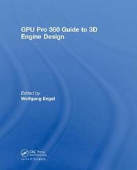 bokomslag GPU Pro 360 Guide to 3D Engine Design