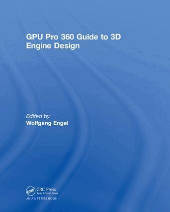 Wolfgang Engel - GPU Pro 360 Guide to 3D Engine Design, Inbunden