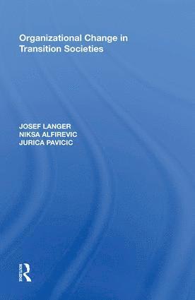 Josef Langer, Niksa Alfirevic, J Pavicic - Organizational Change in Transition Societies, Inbunden
