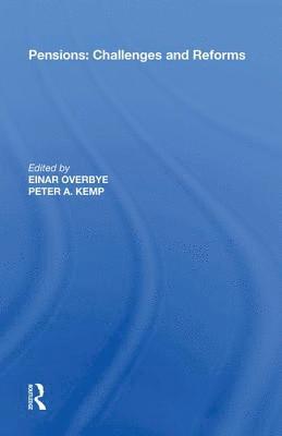 Einar Overbye, Peter A. Kemp - Pensions: Challenges and Reforms, Inbunden