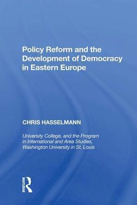 Chris Hasselmann - Policy Reform and the Development of Democracy in Eastern Europe, Inbunden