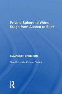 bokomslag Private Sphere to World Stage from Austen to Eliot