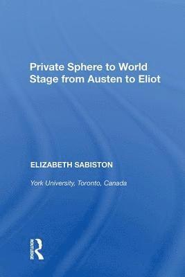 Private Sphere to World Stage from Austen to Eliot 1