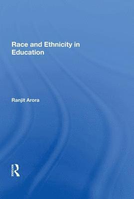 Ranjit Arora - Race and Ethnicity in Education, Inbunden