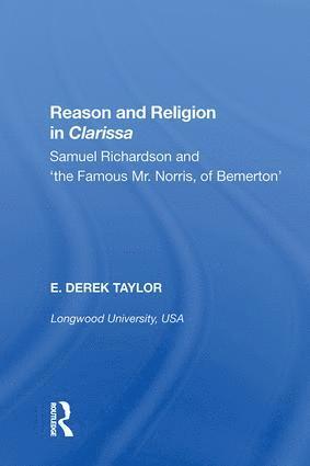 E. Derek Taylor - Reason and Religion in Clarissa, Inbunden