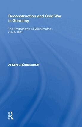 Armin Grünbacher - Reconstruction and Cold War in Germany, Inbunden