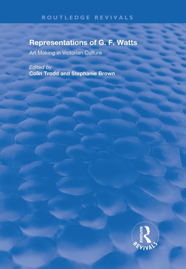 Colin Trodd - Representations of G.F. Watts, Inbunden
