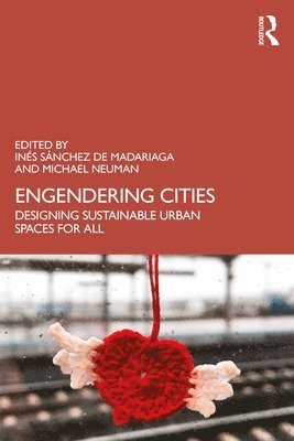 Inés Sánchez de Madariaga, Michael Neuman, Ines Sanchez de Madariaga - Engendering Cities, Häftad