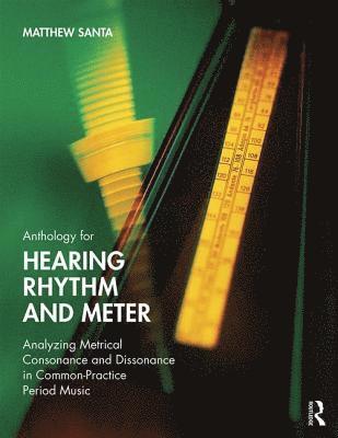 bokomslag Anthology for Hearing Rhythm and Meter