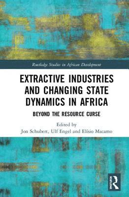 Extractive Industries and Changing State Dynamics in Africa 1