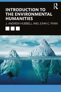 bokomslag Introduction to the Environmental Humanities