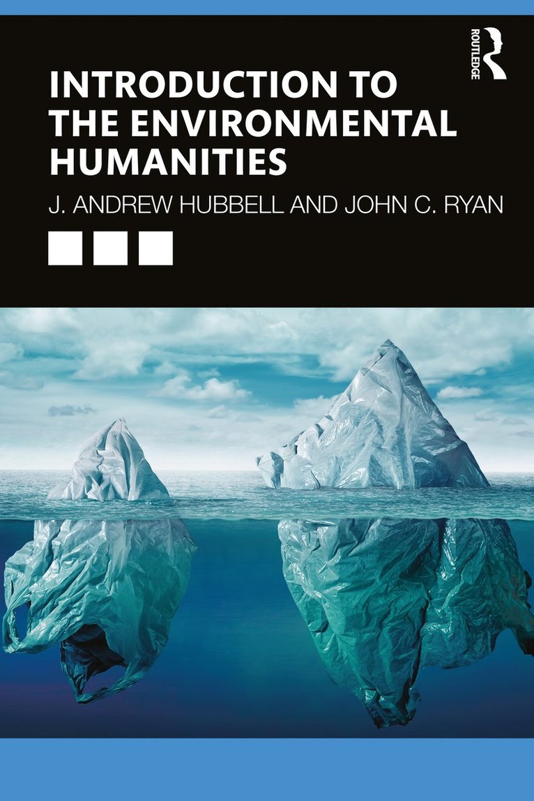 J. Andrew Hubbell, John C. Ryan - Introduction to the Environmental Humanities, Häftad