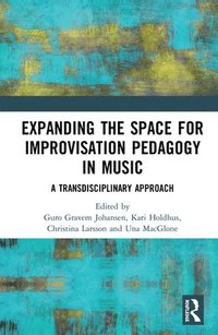 bokomslag Expanding the Space for Improvisation Pedagogy in Music