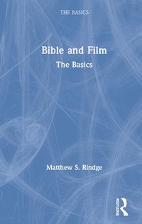 bokomslag Bible and Film: The Basics