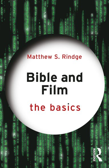 bokomslag Bible and Film: The Basics