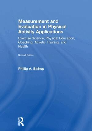 Phillip Bishop - Measurement and Evaluation in Physical Activity Applications, Inbunden