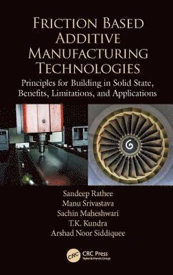 Friction Based Additive Manufacturing Technologies 1