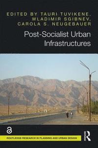 bokomslag Post-Socialist Urban Infrastructures (OPEN ACCESS)