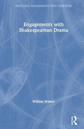 William Walker - Engagements with Shakespearean Drama, Inbunden