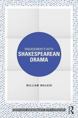 William Walker - Engagements with Shakespearean Drama, Häftad