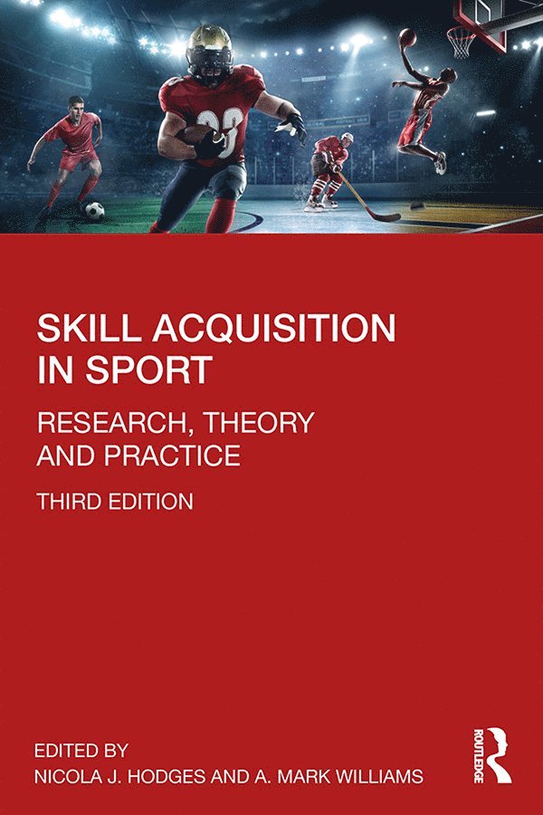 Nicola J. Hodges, A. Mark Williams, Canada) Hodges, Nicola J. (University of British Columbia, USA) Williams, A. Mark (University of Utah - Skill Acquisition in Sport, Häftad