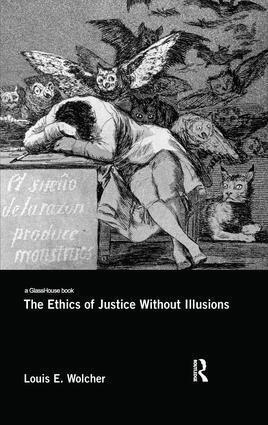 Louis E. Wolcher - Ethics of Justice Without Illusions, Häftad