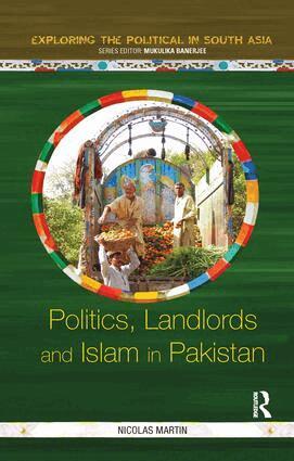 Nicolas Martin - Politics, Landlords and Islam in Pakistan, Häftad