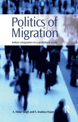 A. Didar Singh, S. Irudaya Rajan, India) Rajan, S. Irudaya (Research Unit on International Migration, Centre for Development Studies - Politics of Migration, Häftad