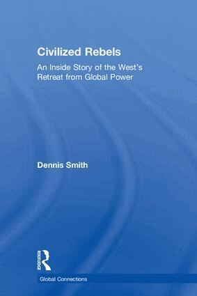 Dennis Smith - Civilized Rebels, Inbunden