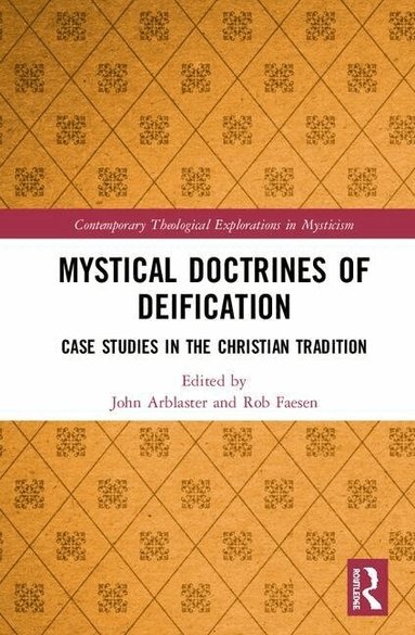 John Arblaster, Rob Faesen - Mystical Doctrines of Deification, Inbunden