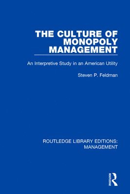 bokomslag The Culture of Monopoly Management