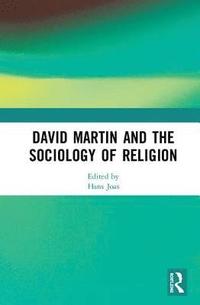bokomslag David Martin and the Sociology of Religion