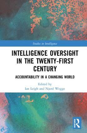 Ian Leigh, Njord Wegge - Intelligence Oversight in the Twenty-First Century, Inbunden
