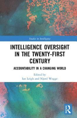 Intelligence Oversight in the Twenty-First Century 1