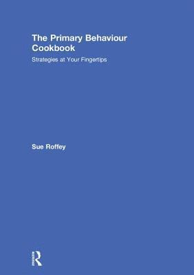 bokomslag The Primary Behaviour Cookbook