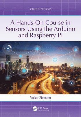 A Hands-On Course in Sensors Using the Arduino and Raspberry Pi 1