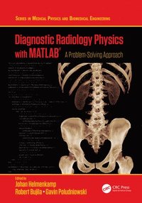 bokomslag Diagnostic Radiology Physics with MATLAB (R)