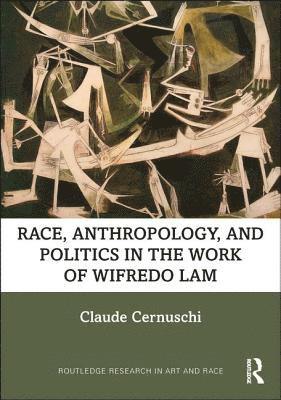 Race, Anthropology, and Politics in the Work of Wifredo Lam 1