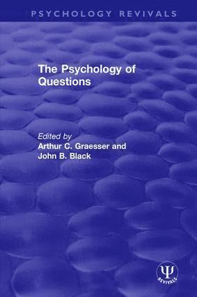 Arthur C. Graesser, John B. Black, Arthur C. (University of Memphis) Graesser - Psychology of Questions, Inbunden