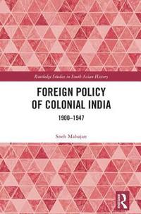 bokomslag Foreign Policy of Colonial India