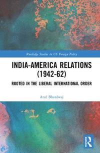 bokomslag India-America Relations (1942-62)