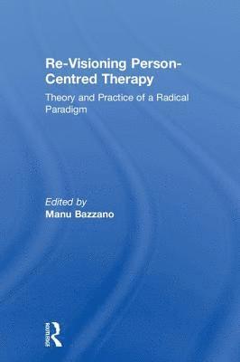 Re-Visioning Person-Centred Therapy 1