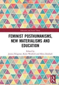 bokomslag Feminist Posthumanisms, New Materialisms and Education