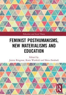 bokomslag Feminist Posthumanisms, New Materialisms and Education