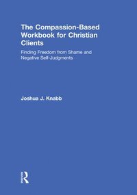 bokomslag The Compassion-Based Workbook for Christian Clients