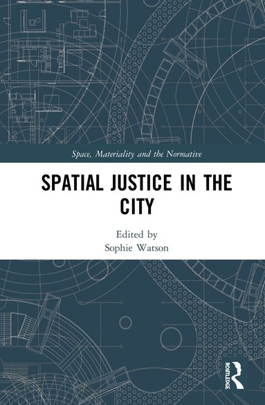 Sophie Watson - Spatial Justice in the City, Inbunden