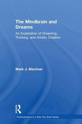 Mark J. Blechner, USA) Blechner, Mark J. (William Alanson White Institute, New York - Mindbrain and Dreams, Inbunden